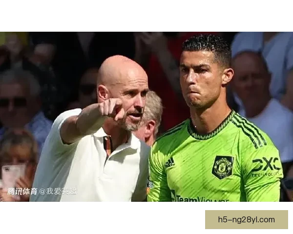 滕哈格逼抢要求致C罗不满风波